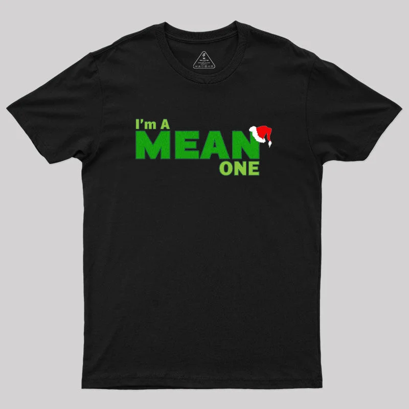 I'm a Mean One Geek T-Shirt