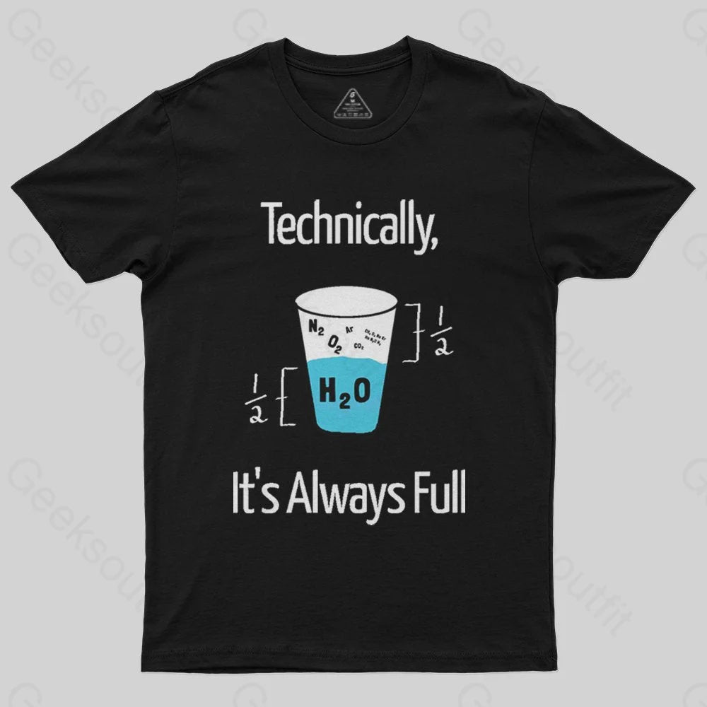 It's Always Full Science Nerd T-Shirt