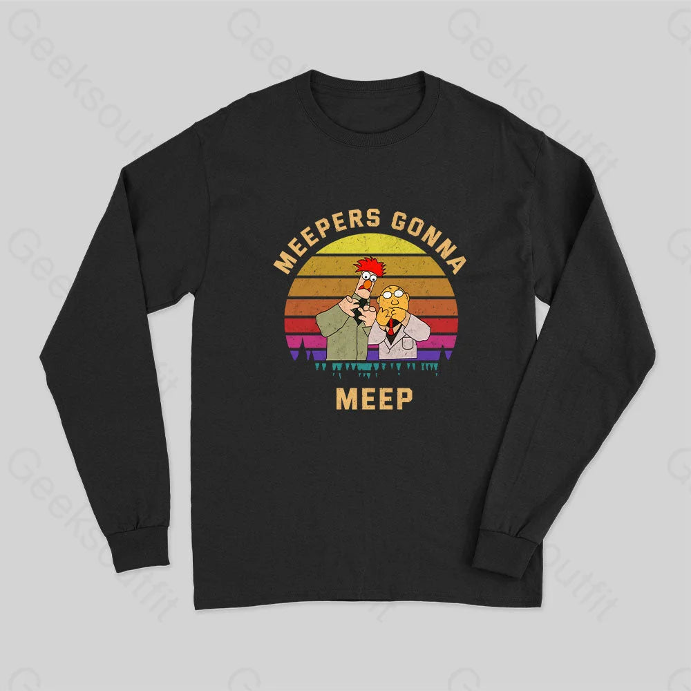 Meepers Gonna Meep Long Sleeve T-Shirt