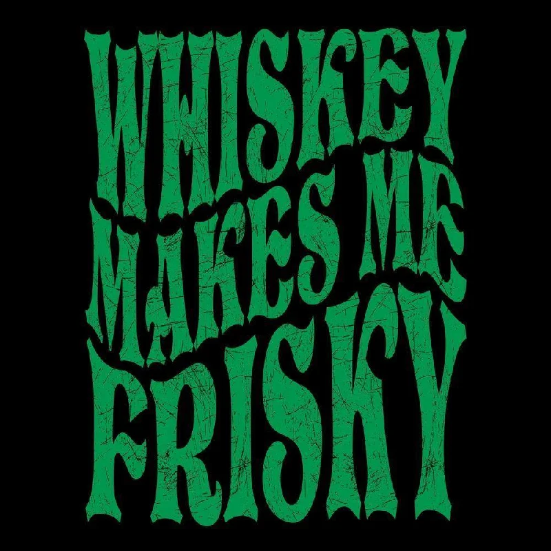 Women's Whiskey Makes Me Frisky Slim Fit T-Shirt - Black